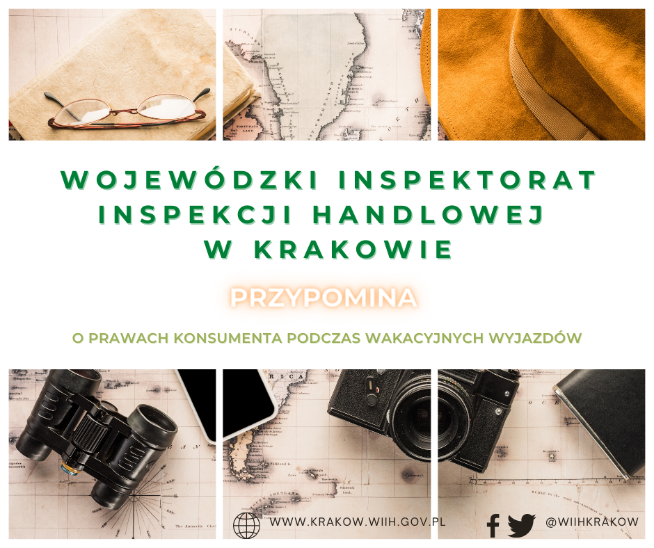 W tle grafiki znajduje się zdjęcie rozłożonej mapy świata, w lewym górnym rogu na zeszycie leżą okulary korekcyjne, w prawym górnym rogu brązowy kapelusz, w lewym dolnym rogu lornetka i telefon, a w prawym dolnym rogu czarny aparat i skórzany czarny portfel. W centralnej części grafiki umieszczono napis; Wojewódzki Inspektorat Inspekcji Handlowej w Krakowie przypomina o prawach konsumenta podczas wakacyjnych wyjazdów. W prawym dolnym rogu znajduje się adres internetowy urzędu:  www.krakow.wiih.gov.pl oraz odnośnik do Facebooka i Twittera urzędu: @WIIHKRAKOW.